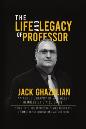 Special Edition Signed by Jack Ghazalian - The Life & Legacy of Professor Jack Ghazalian <br> <span style="font-weight: bold; color: #555; font-size: 16px;">Paperback</span>