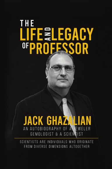 Special Edition Signed by Jack Ghazalian - The Life & Legacy of Professor Jack Ghazalian <br> <span style="font-weight: bold; color: #555; font-size: 16px;">Paperback</span>